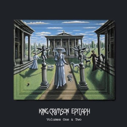 King Crimson - Epitaph: Volumes One & Two King Crimson - Epitaph: Volumes One & Two