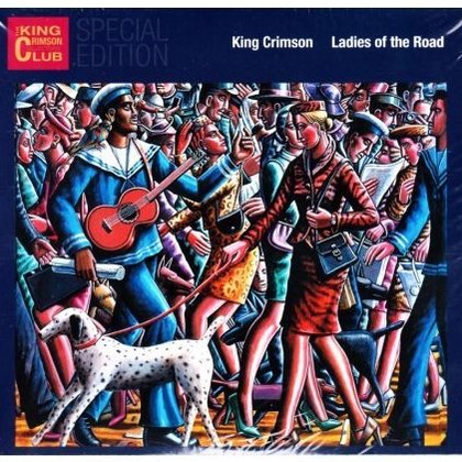 King Crimson - Ladies Of The Road King Crimson - Ladies Of The Road