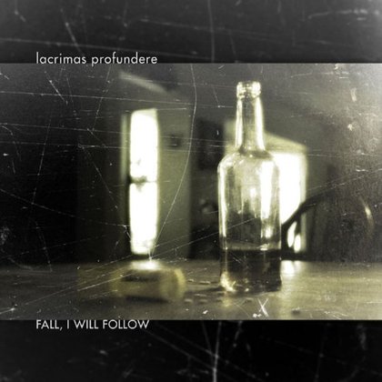 Lacrimas Profundere - Fall, I Will Follow Lacrimas Profundere - Fall, I Will Follow