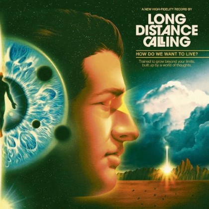 Long Distance Calling - How Do We Want To Live? Long Distance Calling - How Do We Want To Live?