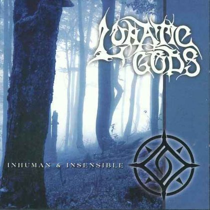 Lunatic Gods - Inhuman And Insensible Lunatic Gods - Inhuman And Insensible