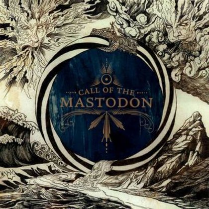 Mastodon - Call Of The Mastodon Mastodon - Call Of The Mastodon