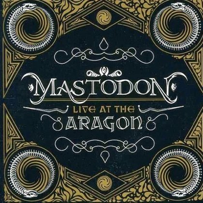 Mastodon - Live at the Aragon Mastodon - Live at the Aragon