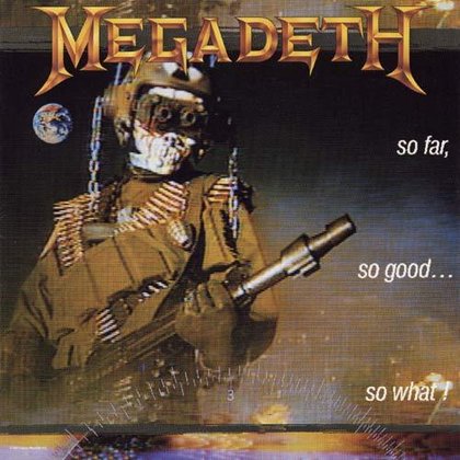 Megadeth - So Far, So Good... So What! Megadeth - So Far, So Good... So What!