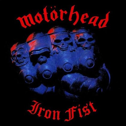Motörhead - Iron Fist Motörhead - Iron Fist