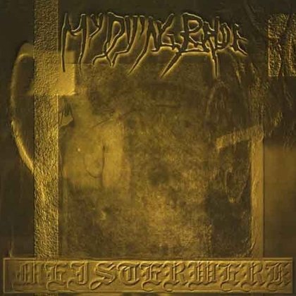 My Dying Bride - Meisterwerk 1 My Dying Bride - Meisterwerk 1