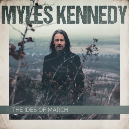 Kennedy, Myles - The Ides Of March Kennedy, Myles - The Ides Of March
