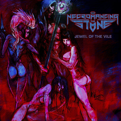 Necromancing the Stone - Jewel Of The Vile Necromancing the Stone - Jewel Of The Vile