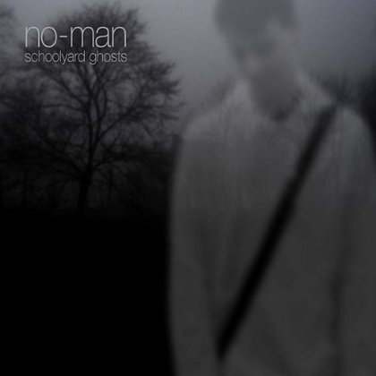 No-Man - Schoolyard Ghosts No-Man - Schoolyard Ghosts