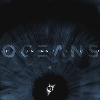 Oceans - The Sun And The Cold Oceans - The Sun And The Cold