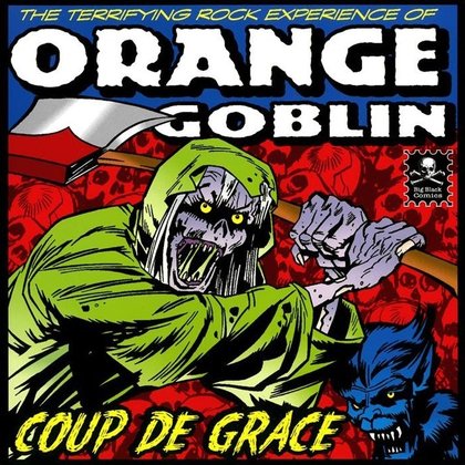 Orange Goblin - Coup De Grace Orange Goblin - Coup De Grace