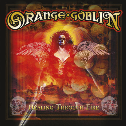 Orange Goblin - Healing Through Fire (Ltd.) Orange Goblin - Healing Through Fire (Ltd.)