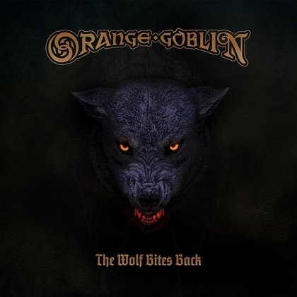 Orange Goblin - The Wolf Bites Back Orange Goblin - The Wolf Bites Back
