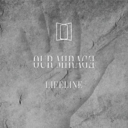Our Mirage - Lifeline (Ettetellimine / Pre-order) Our Mirage - Lifeline (Ettetellimine / Pre-order)