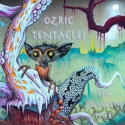 Ozric Tentacles - The Yumyum Tree Ozric Tentacles - The Yumyum Tree