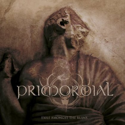 Primordial - Exile Amongst The Ruins Primordial - Exile Amongst The Ruins