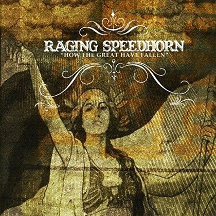 Raging Speedhorn - How The Great Have Fallen Raging Speedhorn - How The Great Have Fallen