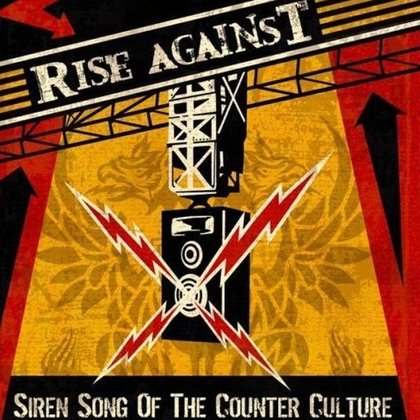 Rise Against - Siren Song of the Counter Culture Rise Against - Siren Song of the Counter Culture
