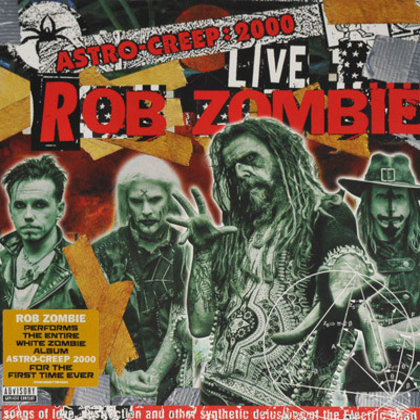 Rob Zombie - Astro-Creep: 2000 Live Rob Zombie - Astro-Creep: 2000 Live