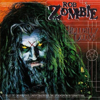 Rob Zombie - Hellbilly Deluxe Rob Zombie - Hellbilly Deluxe