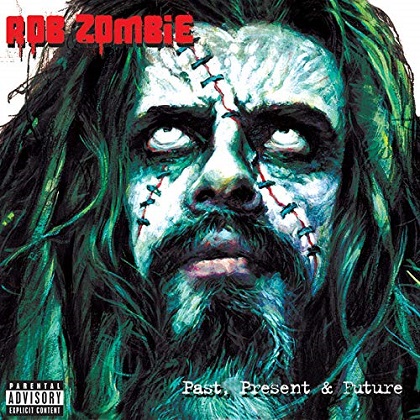 Rob Zombie - Past, Present & Future Rob Zombie - Past, Present & Future