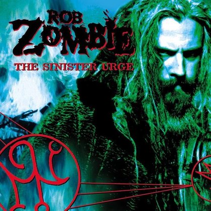 Rob Zombie - The Sinister Urge Rob Zombie - The Sinister Urge