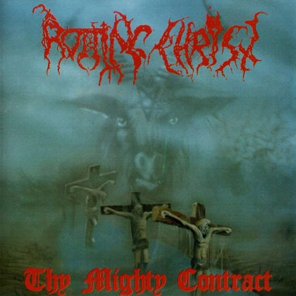 Rotting Christ - Thy Mighty Contract Rotting Christ - Thy Mighty Contract