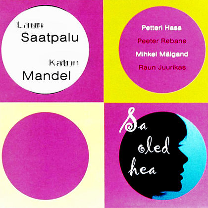 Saatpalu, Lauri & Mandel, Katrin - Sa oled hea Saatpalu, Lauri & Mandel, Katrin - Sa oled hea