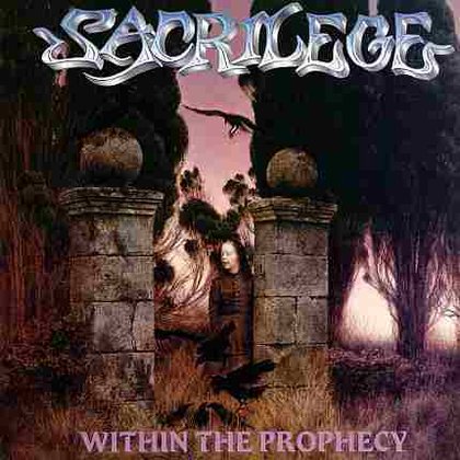 Sacrilege - Within The Prophecy Sacrilege - Within The Prophecy