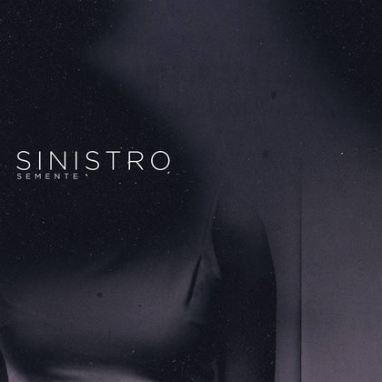 Sinistro - Semente Sinistro - Semente