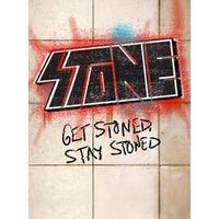 Stone - Get Stoned, Stay Stoned Stone - Get Stoned, Stay Stoned