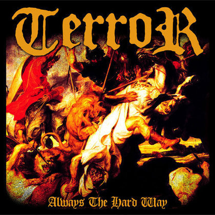 Terror - Always the Hard Way Terror - Always the Hard Way