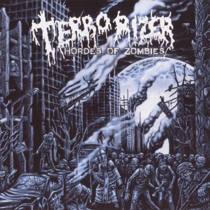 Terrorizer - Hordes Of Zombies Terrorizer - Hordes Of Zombies