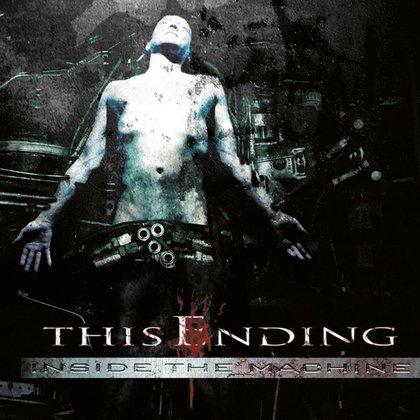 This Ending - Inside The Machine This Ending - Inside The Machine