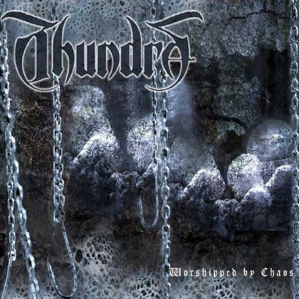 Thundra - Worshipped By Chaos Thundra - Worshipped By Chaos