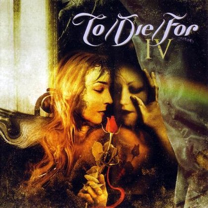 To/Die/For - IV To/Die/For - IV