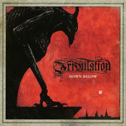 Tribulation - Down Below Tribulation - Down Below