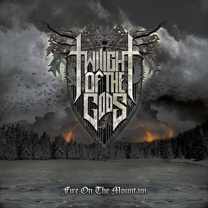 Twilight Of The Gods - Fire on the Mountain Twilight Of The Gods - Fire on the Mountain