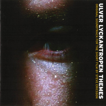 Ulver - Lyckantropen Themes Ulver - Lyckantropen Themes