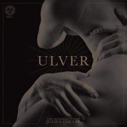 Ulver - The Assassination of Julius Caesar Ulver - The Assassination of Julius Caesar