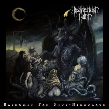 Unaussprechlichen Kulten - Baphomet Pan Shub-Niggurath Unaussprechlichen Kulten - Baphomet Pan Shub-Niggurath