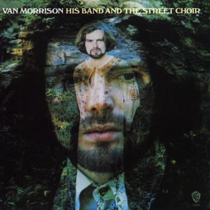 Van Morrison - His Band and the Street Choir Van Morrison - His Band and the Street Choir