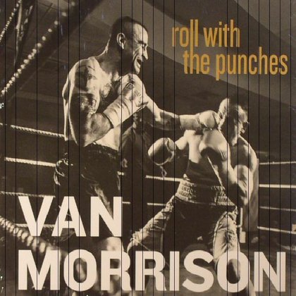 Van Morrison - Roll with the Punches Van Morrison - Roll with the Punches