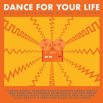 Various Artists - Dance For Your Life – Rare Finnish Funk & Disco 1976-1986 Various Artists - Dance For Your Life – Rare Finnish Funk & Disco 1976-1986