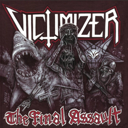 Victimizer - The Final Assault Victimizer - The Final Assault