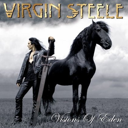 Virgin Steele - Visions Of Eden Virgin Steele - Visions Of Eden
