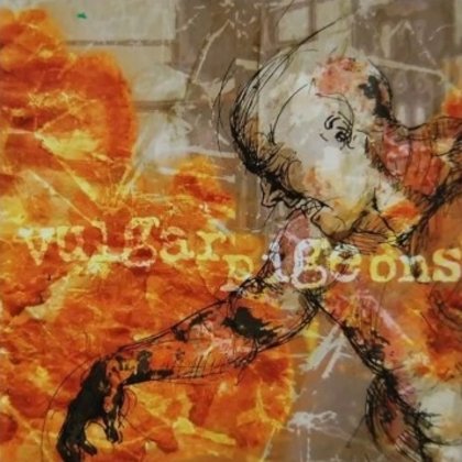 Vulgar Pigeons - Burning Episode Vulgar Pigeons - Burning Episode