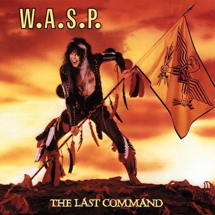 W.A.S.P. - The Last Command W.A.S.P. - The Last Command