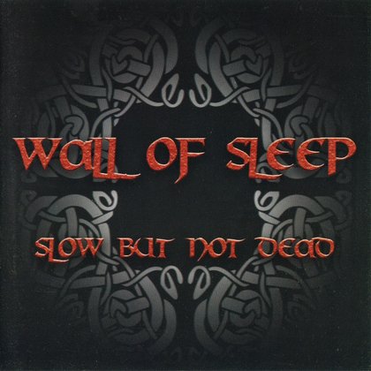 Wall Of Sleep - Slow, But Not Dead Wall Of Sleep - Slow, But Not Dead