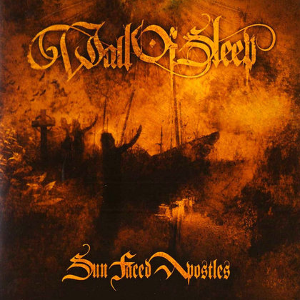 Wall Of Sleep - Sun Faced Apostles Wall Of Sleep - Sun Faced Apostles